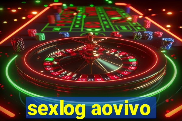 sexlog aovivo